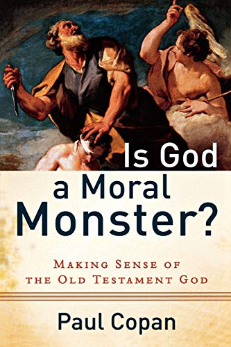 Is God a Moral Monster?: Making Sense Of The Old Testament God von Baker Books