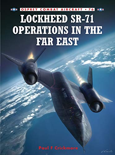 Lockheed SR-71 Operations in the Far East (Combat Aircraft)