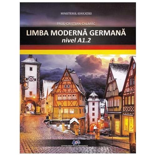 Limba Moderna Germana. Nivel A1.2. Manual von Didactica Si Pedagogica