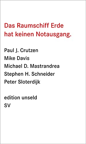 Das Raumschiff Erde hat keinen Notausgang: Energie und Politik im Anthropozän (edition unseld)