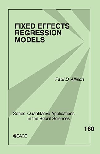 Fixed Effects Regression Models (Quantitative Applications in the Social Sciences, 160, Band 160)