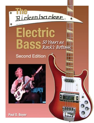 The Rickenbacker Electric Bass: 50 Years As Rock's Bottom von HAL LEONARD