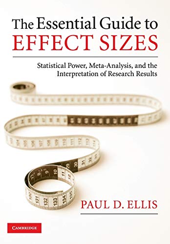 The Essential Guide to Effect Sizes: Statistical Power, Meta-Analysis, and the Interpretation of Research Results von Cambridge University Press