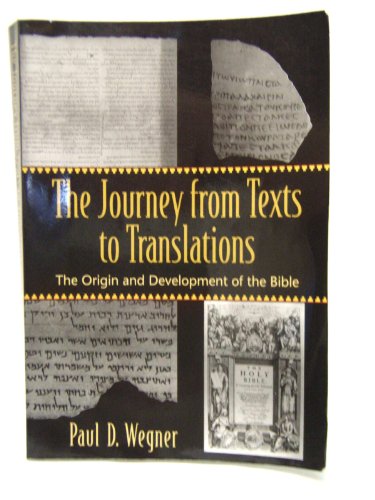 Journey from Texts to Translations: The Origin and Development of the Bible