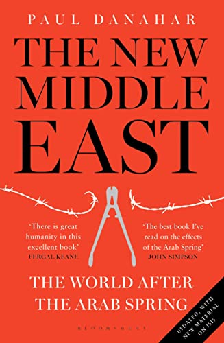The New Middle East: The World After the Arab Spring von Bloomsbury Trade