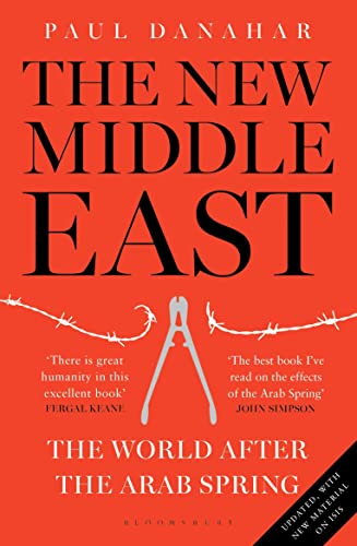 The New Middle East: The World After the Arab Spring