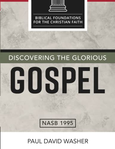 Discovering the Glorious Gospel (Biblical Foundations for the Christian Faith) von Independently published