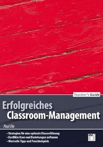 Teacher's Guide / Erfolgreiches Classroom-Management: Strategien für eine optimale Klassenführung; Konflikte lösen und Beziehungen aufbauen; Wertvolle ... aufbauen; Wertvolle Tipps und Praxisbeispiele von Aulis Verlag