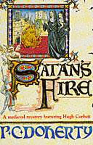 Satan's Fire (Hugh Corbett Mysteries, Book 9): A deadly assassin stalks the pages of this medieval mystery von Headline