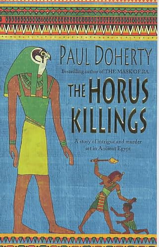 The Horus Killings (Amerotke Mysteries, Book 2): A captivating murder mystery from Ancient Egypt von Headline