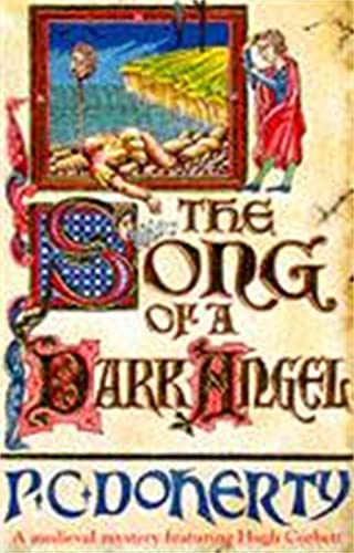 The Song of a Dark Angel (Hugh Corbett Mysteries, Book 8): Murder and treachery abound in this gripping medieval mystery