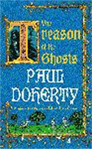 The Treason of the Ghosts (Hugh Corbett Mysteries, Book 12): A serial killer stalks the pages of this spellbinding medieval mystery von Headline