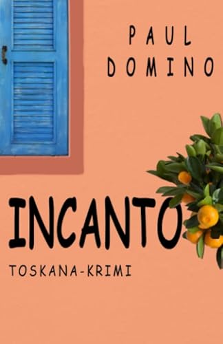 Incanto: Toskana Krimi