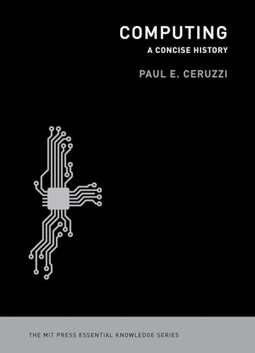 Computing: A Concise History (The MIT Press Essential Knowledge Series) von MIT Press