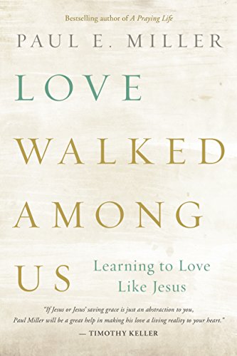 Love Walked among Us: Learning to Love Like Jesus von NavPress Publishing Group