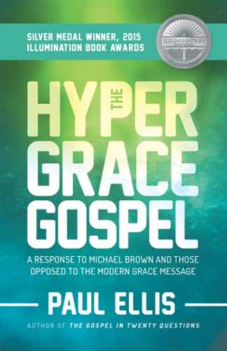 The Hyper-Grace Gospel: A Response to Michael Brown and Those Opposed to the Modern Grace Message von Kingspress
