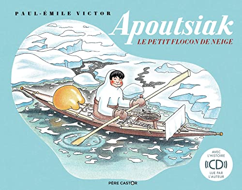 Apoutsiak, le petit flocon de neige (1CD audio MP3): Histoire esquimau von PERE CASTOR