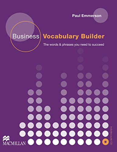 Business Vocabulary Builder: The words & phrases you need to succeed / Student’s Book with Audio-CD: Intermediate to Upper-intermediate Business Vocabulary Builder: The words & phrases you need to succeed / Student’s Book with Audio-CD: Intermediate to Upper-intermediate