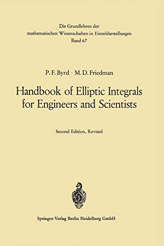 Handbook of Elliptic Integrals for Engineers and Scientists (Grundlehren der mathematischen Wissenschaften, Band 67) von Springer