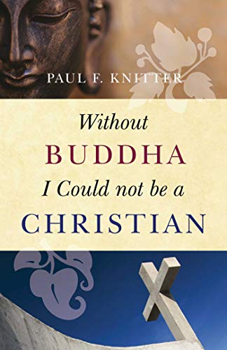 Without Buddha I Could Not be a Christian von Oneworld Academic