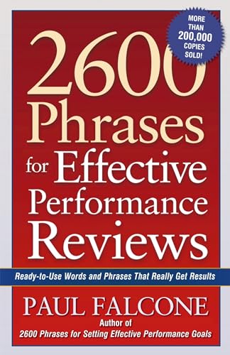 2600 Phrases for Effective Performance Reviews: Ready-to-Use Words and Phrases That Really Get Results von Amacom