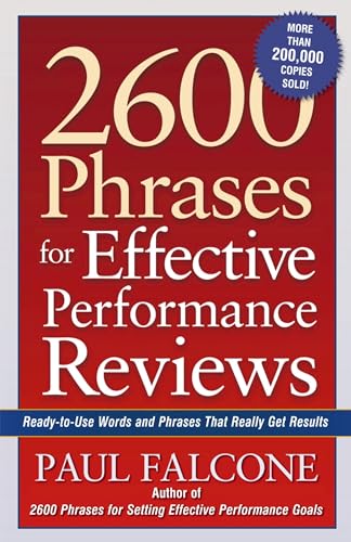 2600 Phrases for Effective Performance Reviews: Ready-to-Use Words and Phrases That Really Get Results