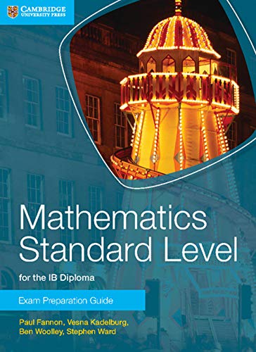 Mathematics Standard Level for the IB Diploma Exam Preparation Guide von Cambridge University Press