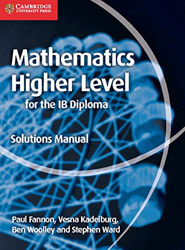 Mathematics for the IB Diploma Higher Level Solutions Manual (Maths for the Ib Diploma)
