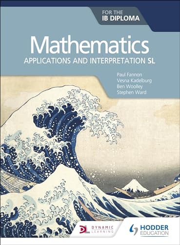 Mathematics for the IB Diploma: Applications and interpretation SL: Applications and interpretation SL von Hodder Education