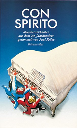 Con spirito. Musikeranekdoten aus dem zwanzigsten Jahrhundert.