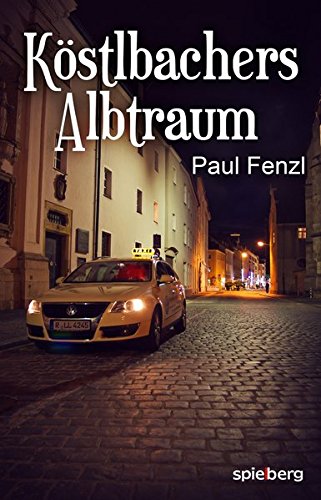 Köstlbachers Albtraum von Spielberg Verlag