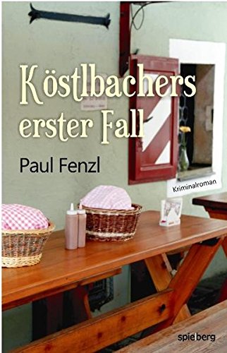 Köstlbachers erster Fall von Spielberg Verlag