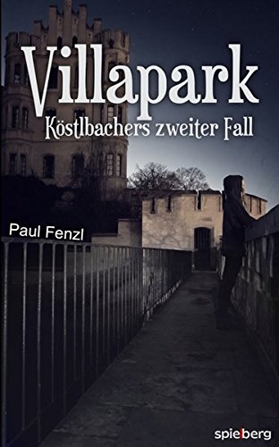 Villapark: Köstlbachers zweiter Fall von Spielberg Verlag