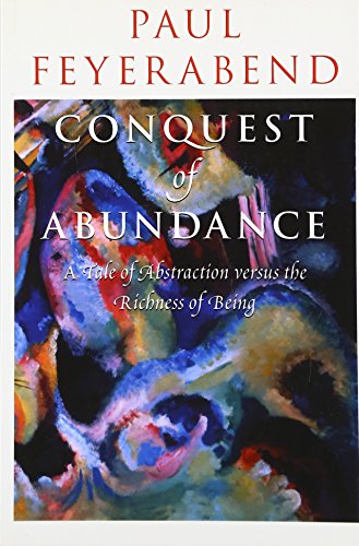 Conquest of Abundance: A Tale of Abstraction versus the Richness of Being