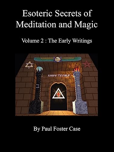 Esoteric Secrets of Meditation and Magic - Volume 2: The Early Writings von Fraternity of the Hidden Light
