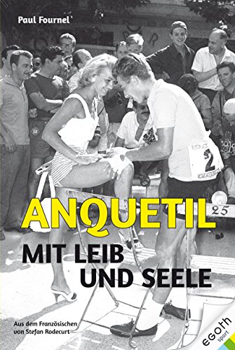 Anquetil - Mit Leib und Seele von egoth Verlag GmbH