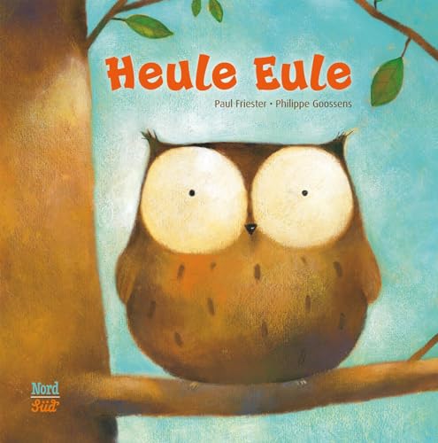 Heule Eule: Bilderbuch