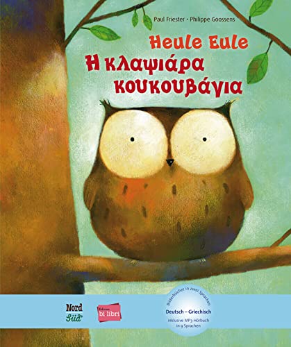 Heule Eule: Kinderbuch Deutsch-Griechisch mit MP3-Hörbuch als Download Heule Eule: Kinderbuch Deutsch-Griechisch mit MP3-Hörbuch als Download