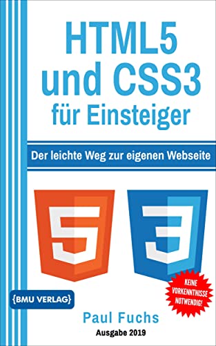 HTML5: und CSS3 für Einsteiger: Der leichte Weg zur eignen Webseite HTML5: und CSS3 für Einsteiger: Der leichte Weg zur eignen Webseite von BMU Media GmbH