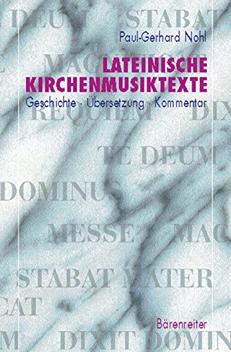 Lateinische Kirchenmusiktexte: Übersetzung - Geschichte - Kommentar von Bärenreiter