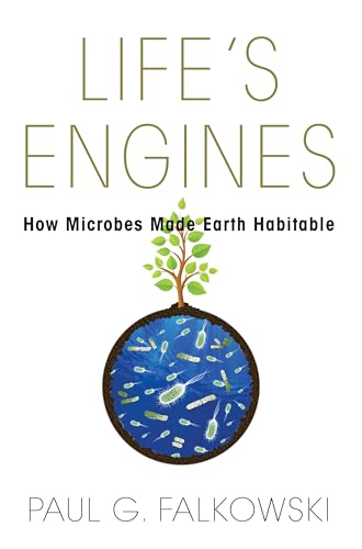 Lifes Engines: How Microbes Made Earth Habitable (Science Essentials)
