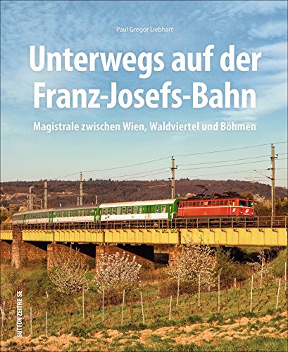 150 Jahre Franz-Josefs-Bahn, unterwegs zwischen Wien und Gmünd, historische und aktuelle Fotografien dokumentieren die Geschichte der legendären ... ... zwischen Wien, Waldviertel und Böhmen