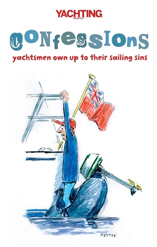 Yachting Monthly's Confessions: Yachtsmen Own Up to Their Sailing Sins