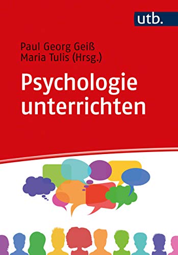 Psychologie unterrichten: Fachdidaktische Grundlagen für Deutschland, Österreich und die Schweiz
