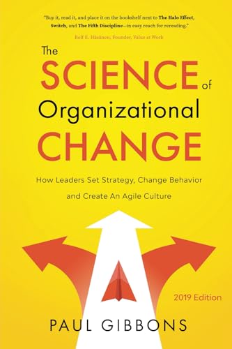 The Science of Organizational Change: How Leaders Set Strategy, Change Behavior, and Create an Agile Culture (Leading Change in the Digital Age, Band 1) von Phronesis Media