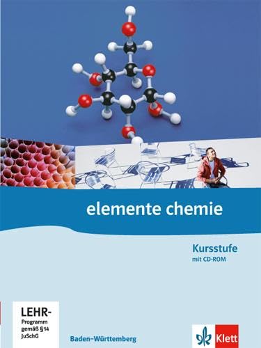 Elemente Chemie Kursstufe. Ausgabe Baden-Württemberg: Schulbuch mit PSE auf CD-ROM Klassen 11/12 (G8) (Elemente Chemie. Ausgabe für Hessen)