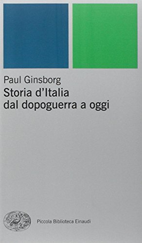 Storia d'Italia dal dopoguerra a oggi (Piccola biblioteca Einaudi. Nuova serie, Band 336) Storia d'Italia dal dopoguerra a oggi (Piccola biblioteca Einaudi. Nuova serie, Band 336)