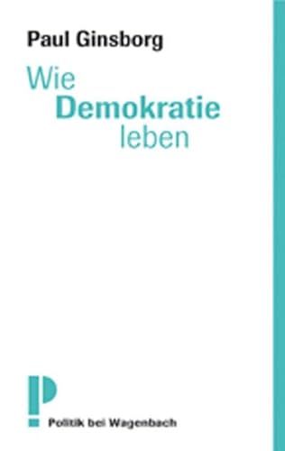 Wie Demokratie leben?: Deutsche Erstausgabe