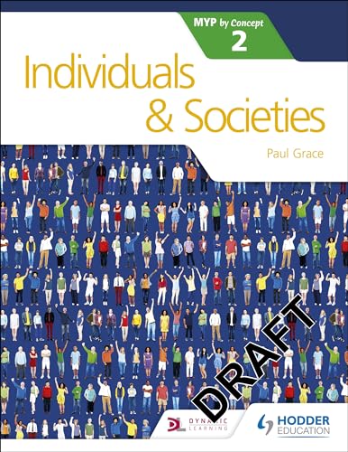 Individuals and Societies for the IB MYP 2: Hodder Education Group (MYP by Concept, 2, Band 2)