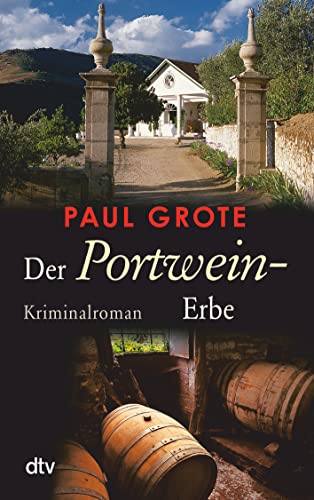 Der Portwein-Erbe: Kriminalroman (Europäische-Weinkrimi-Reihe)
